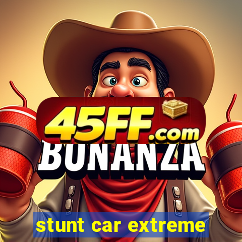 stunt car extreme